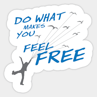 Do what make you feel Free - Style 2 Sticker